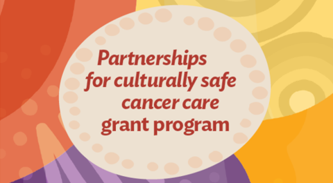 Partnerships for culturally safe cancer care grant program