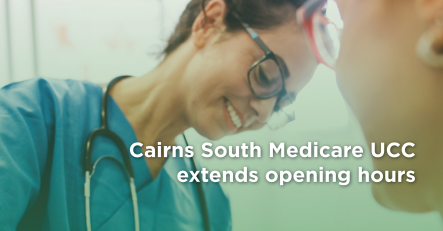 Cairns South Medicare Urgent Care Clinic (UCC) to open longer hours 