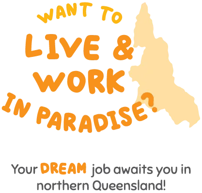 Live and work in paradise. Your dream job awaits you in northern Queensland.